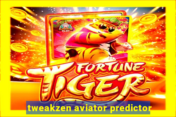 tweakzen aviator predictor